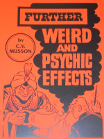 FURTHER WEIRD AND PSYCHIC EFFECTS