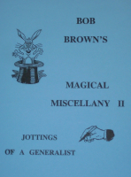 MAGICAL MISCELLANY II--JOTTINGS OF A GENERALIST