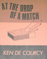 AT THE DROP OF A MATCH