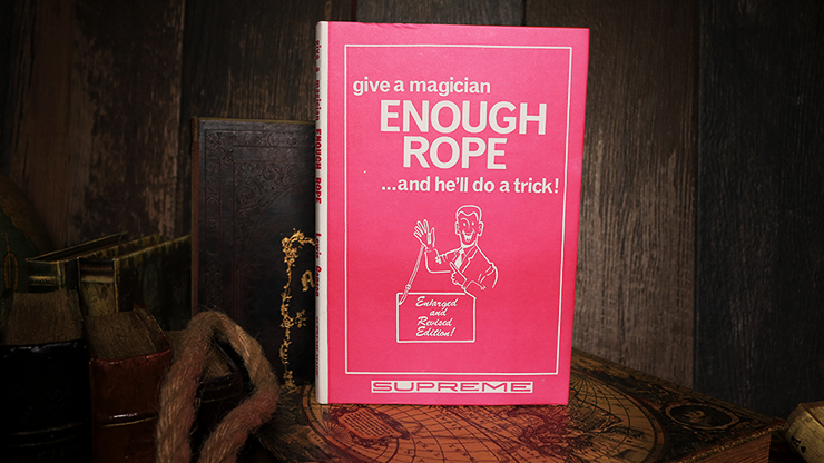GIVE A MAGICIAN ENOUGH ROPE…AND HE'LL DO A TRICK!