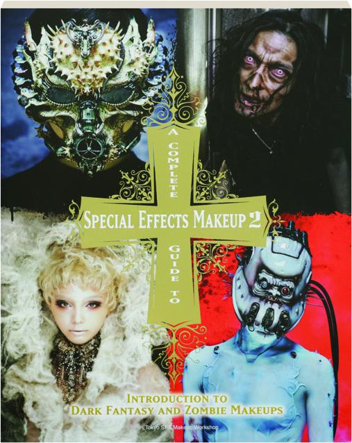 A COMPLETE GUIDE TO SPECIAL EFFECTS MAKEUP 2.