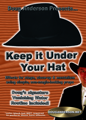 KEEP IT UNDER YOUR HAT